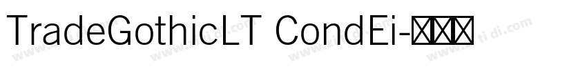 TradeGothicLT CondEi字体转换 TradeGothicLT CondEi字体转换